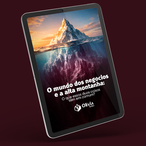 O Mundo dos Negócios e a Alta Montanha: O que essas duas coisas têm em comum?
